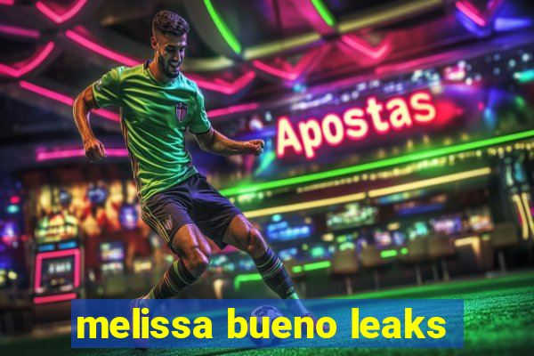 melissa bueno leaks